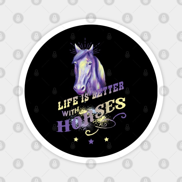 Life is better with Horses Magnet by BC- One- Shop